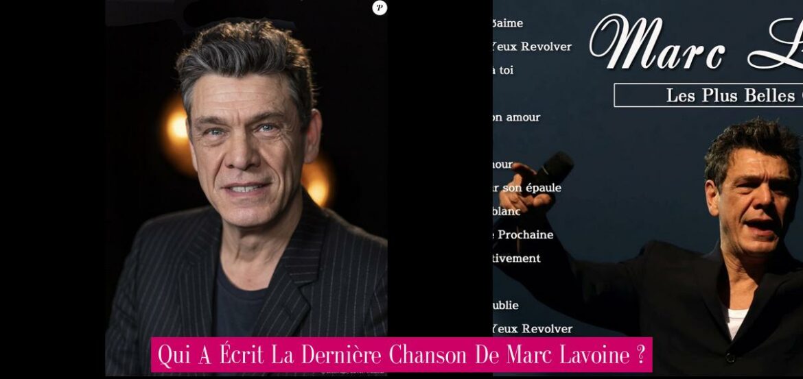 qui-a-ecrit-la-derniere-chanson-de-marc-lavoine