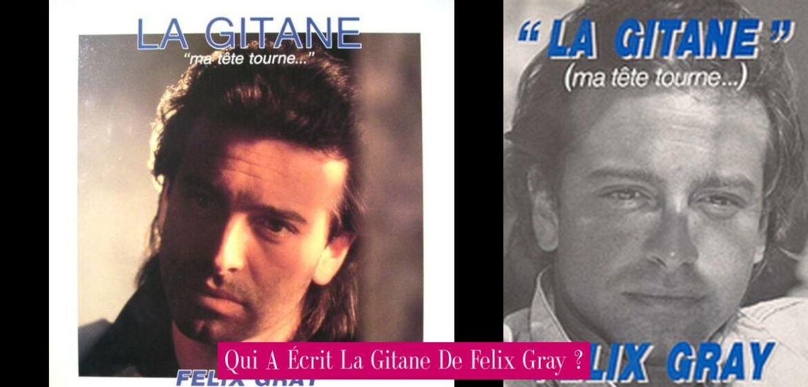 qui-a-ecrit-la-gitane-de-felix-gray