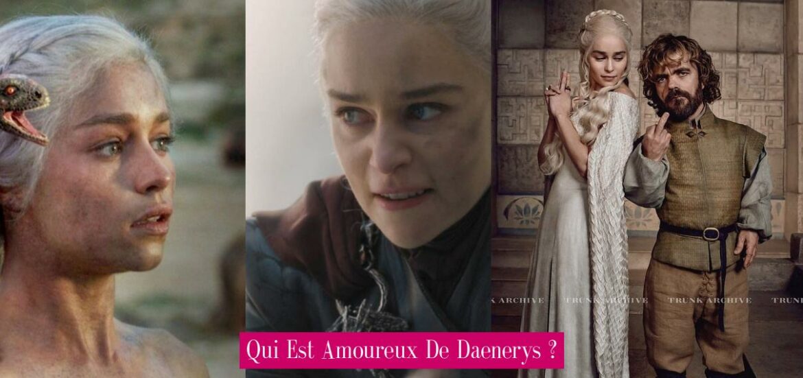 qui-est-amoureux-de-daenerys