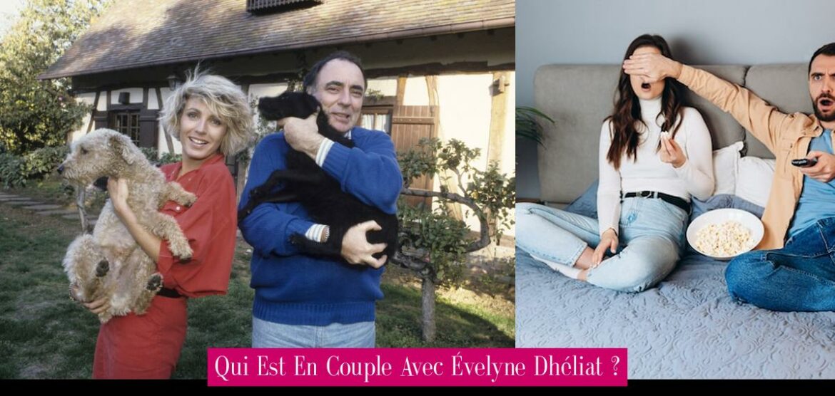 qui-est-en-couple-avec-evelyne-dheliat