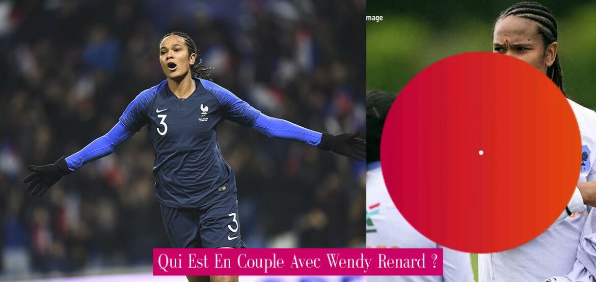 qui-est-en-couple-avec-wendy-renard