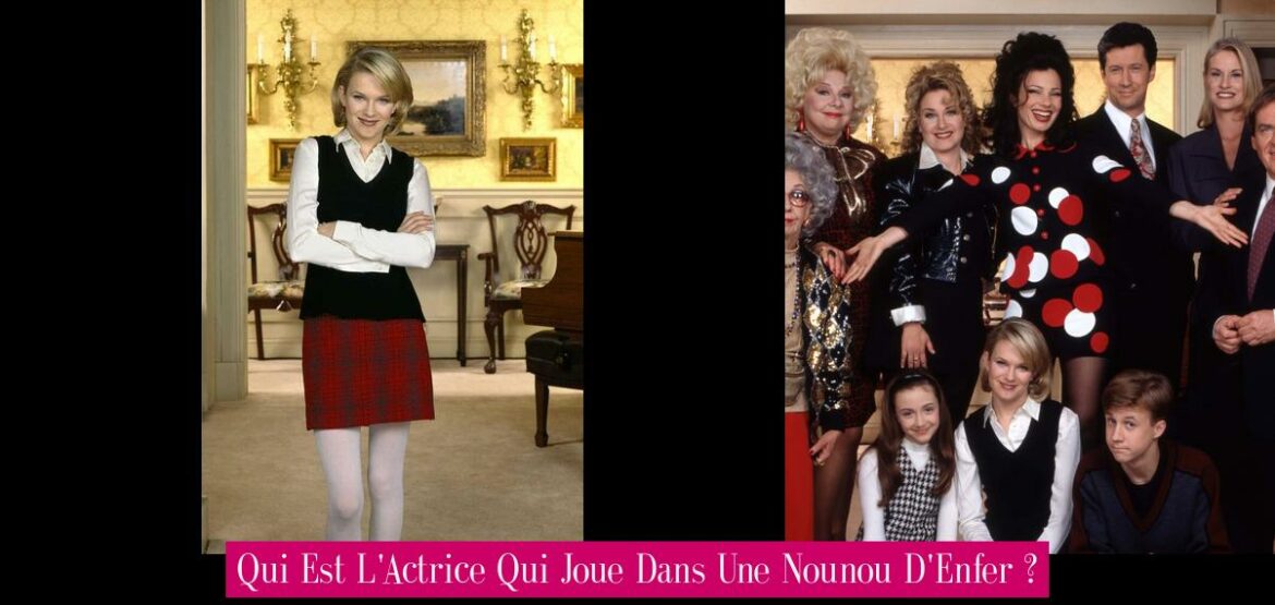 qui-est-l-actrice-qui-joue-dans-une-nounou-d-enfer