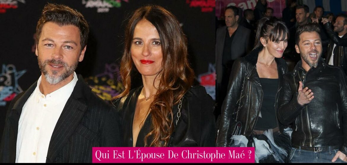 qui-est-l-epouse-de-christophe-mae