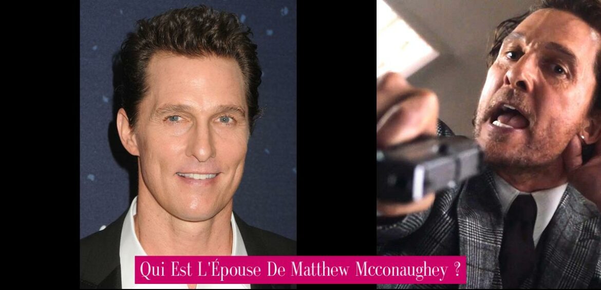 qui-est-l-epouse-de-matthew-mcconaughey
