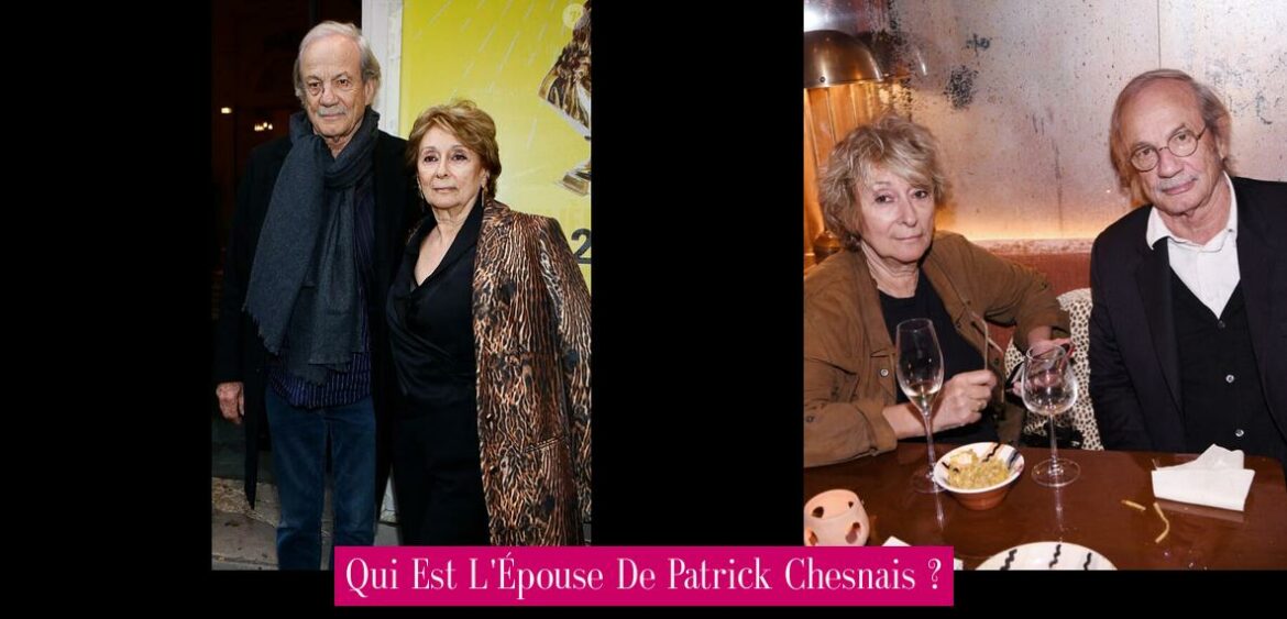 qui-est-l-epouse-de-patrick-chesnais