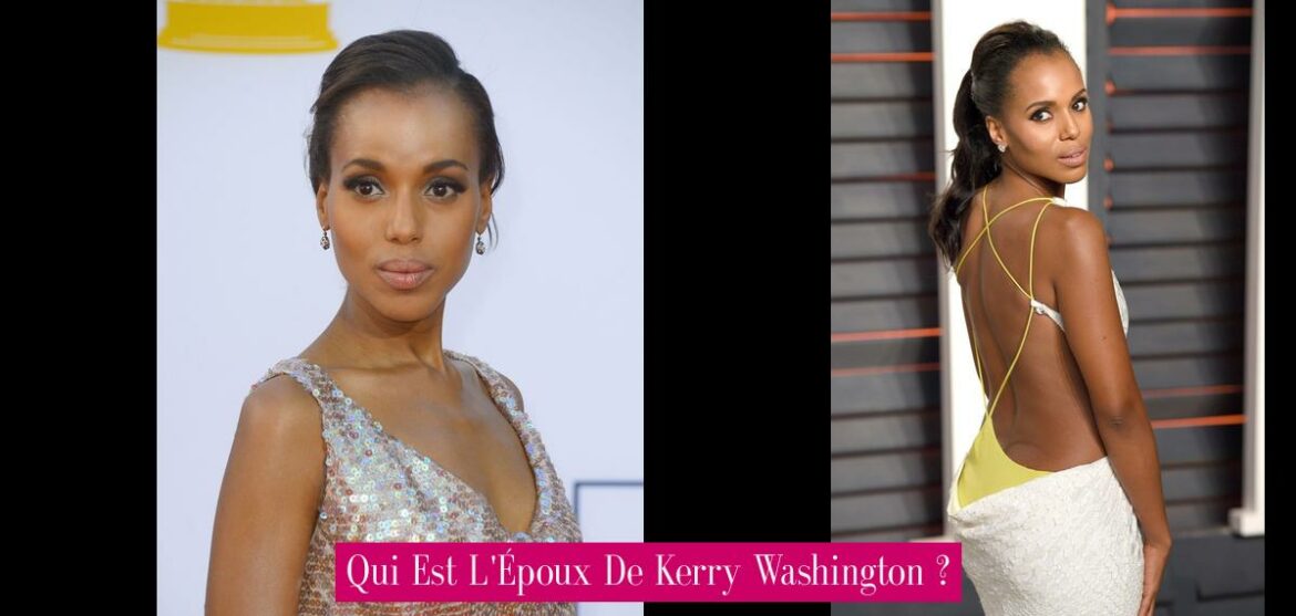 qui-est-l-epoux-de-kerry-washington