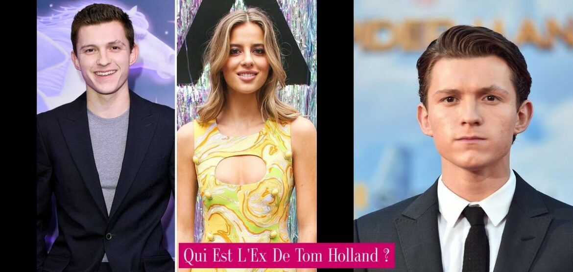 qui-est-l-ex-de-tom-holland