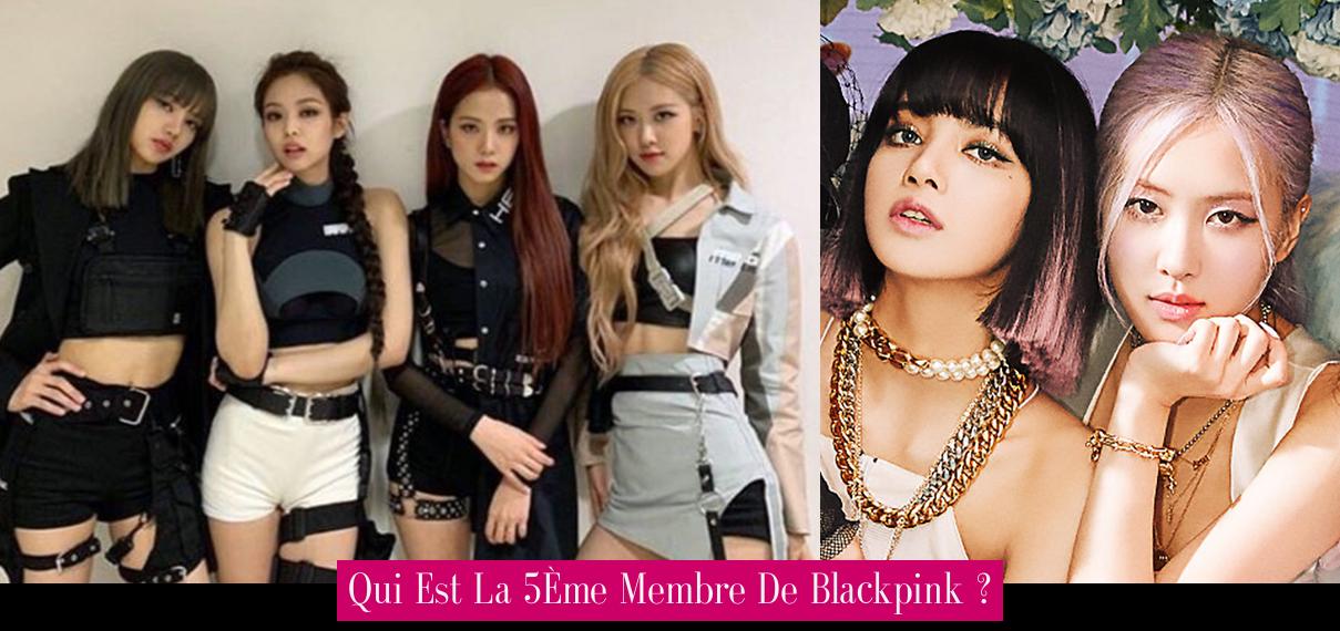 Qui Est La 5Ème Membre De Blackpink ? - Revue Stars — Nouvelles