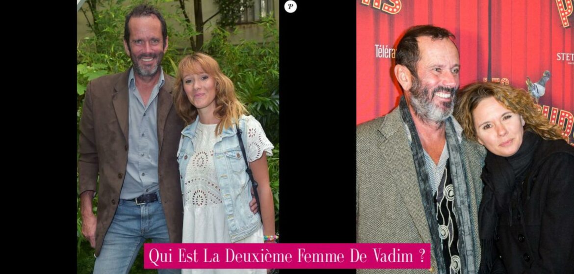 qui-est-la-deuxieme-femme-de-vadim