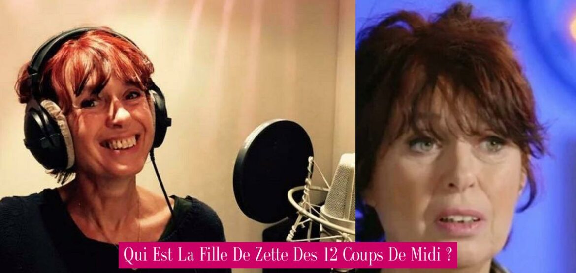 qui-est-la-fille-de-zette-des-12-coups-de-midi