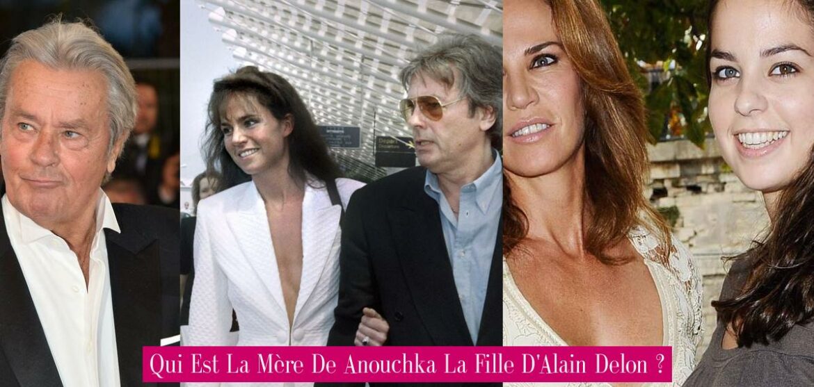 qui-est-la-mere-de-anouchka-la-fille-d-alain-delon