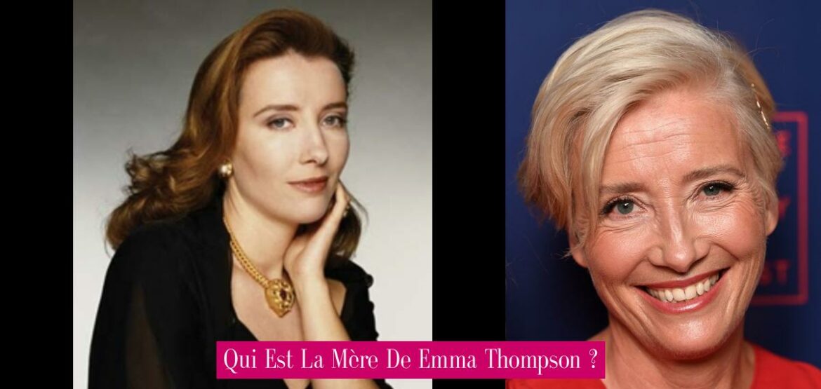 qui-est-la-mere-de-emma-thompson