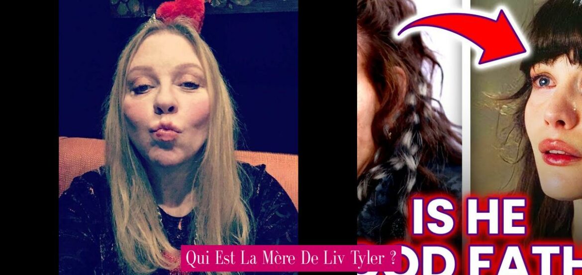 qui-est-la-mere-de-liv-tyler