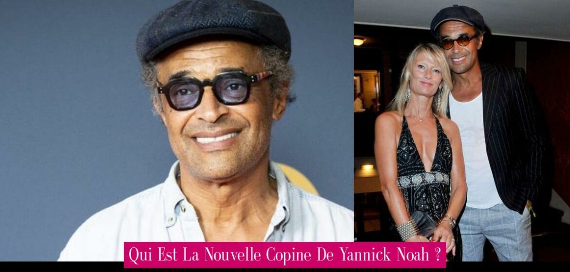 qui-est-la-nouvelle-copine-de-yannick-noah