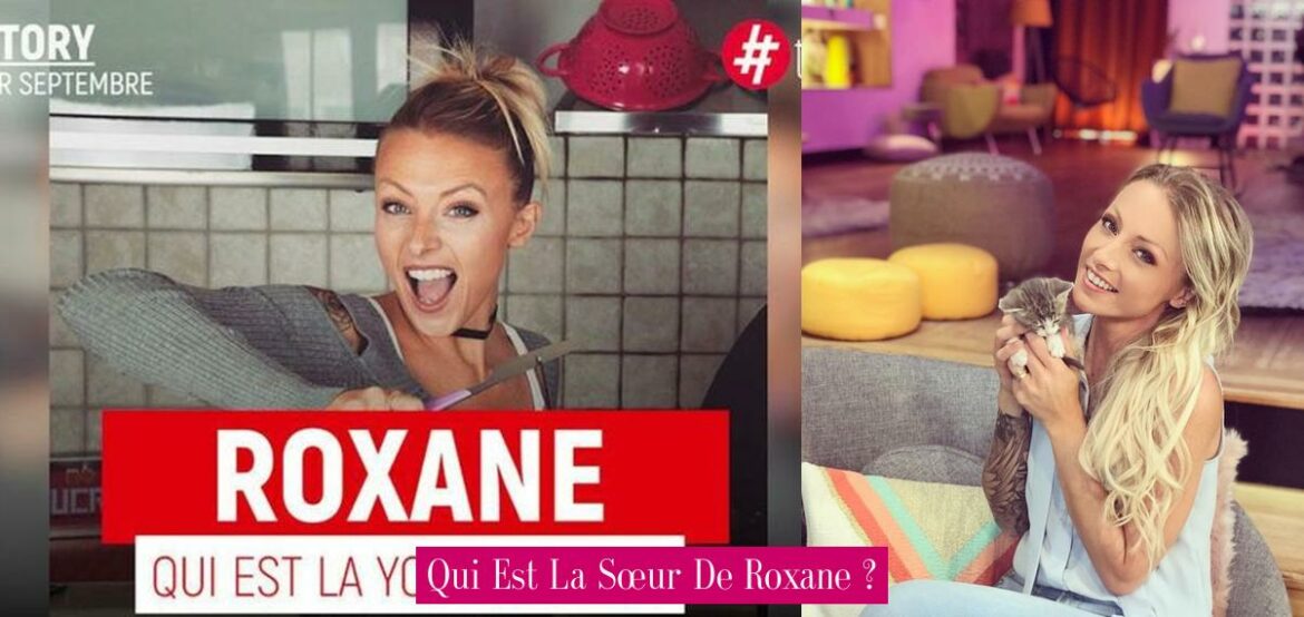 qui-est-la-soeur-de-roxane