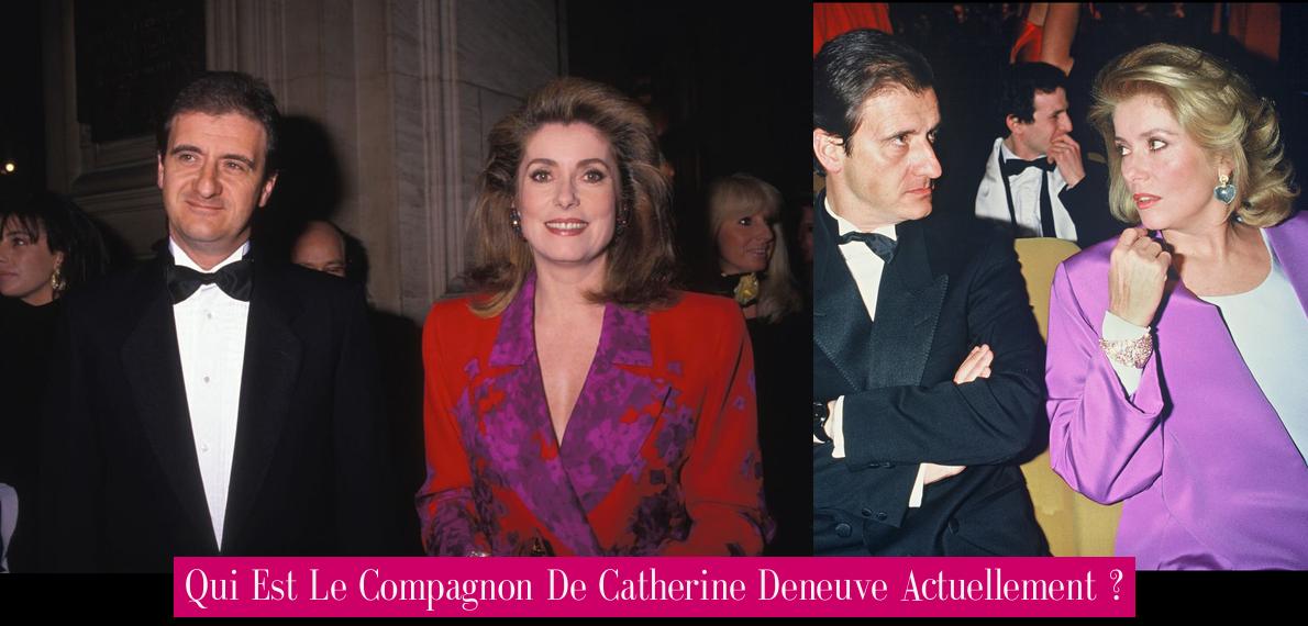 Qui Est Le Compagnon De Catherine Deneuve Actuellement ? - Revue Stars