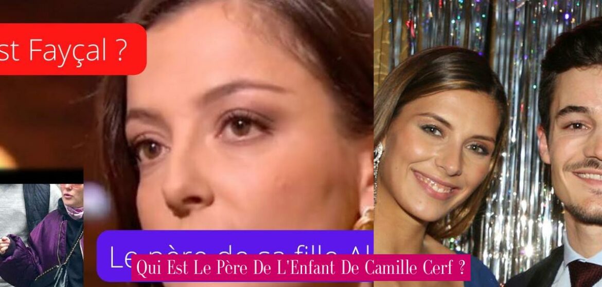 qui-est-le-pere-de-l-enfant-de-camille-cerf