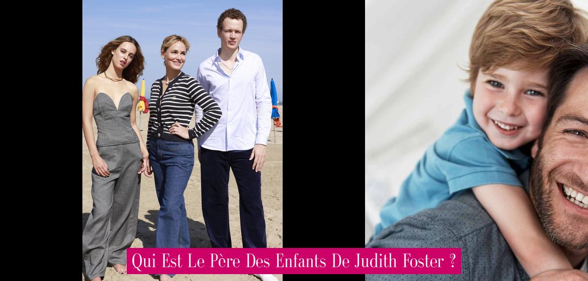 Qui Est Le Père Des Enfants De Judith Foster ? Revue Stars — Nouvelles, exclusivités