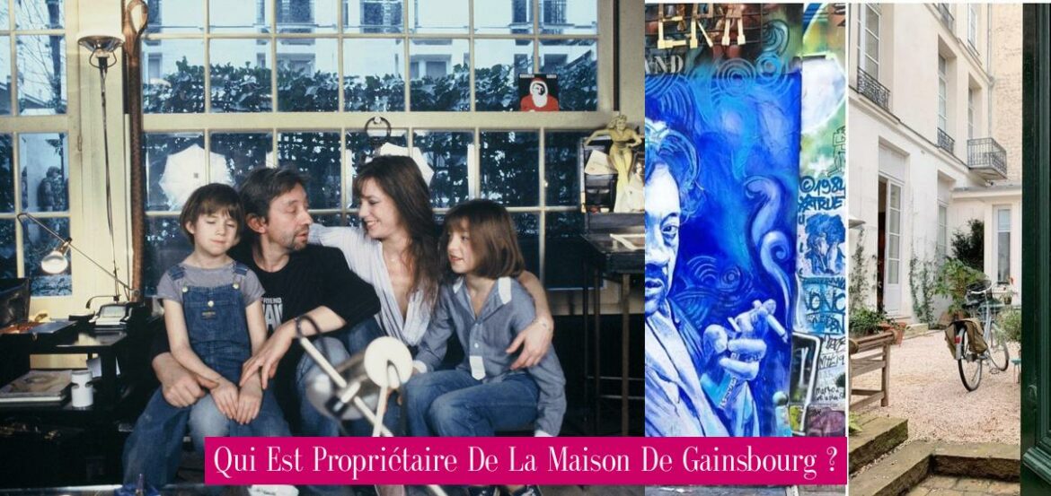 qui-est-proprietaire-de-la-maison-de-gainsbourg