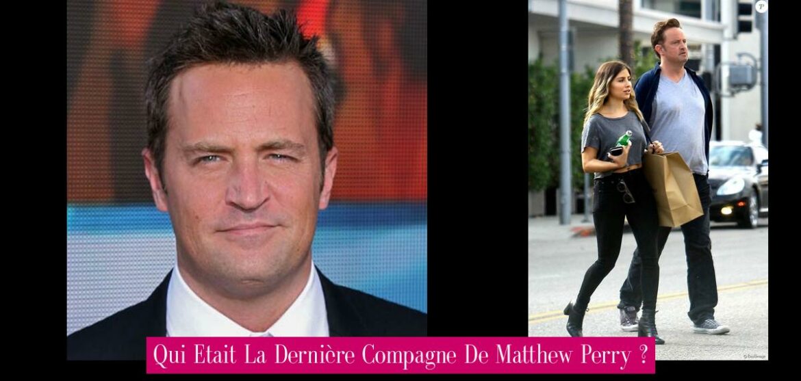 qui-etait-la-derniere-compagne-de-matthew-perry