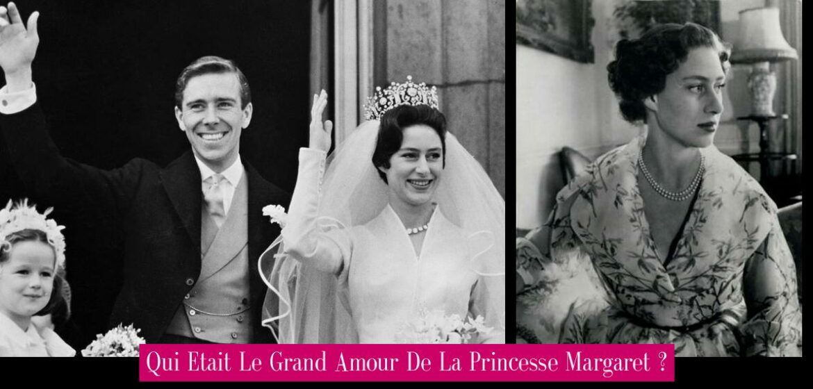 qui-etait-le-grand-amour-de-la-princesse-margaret