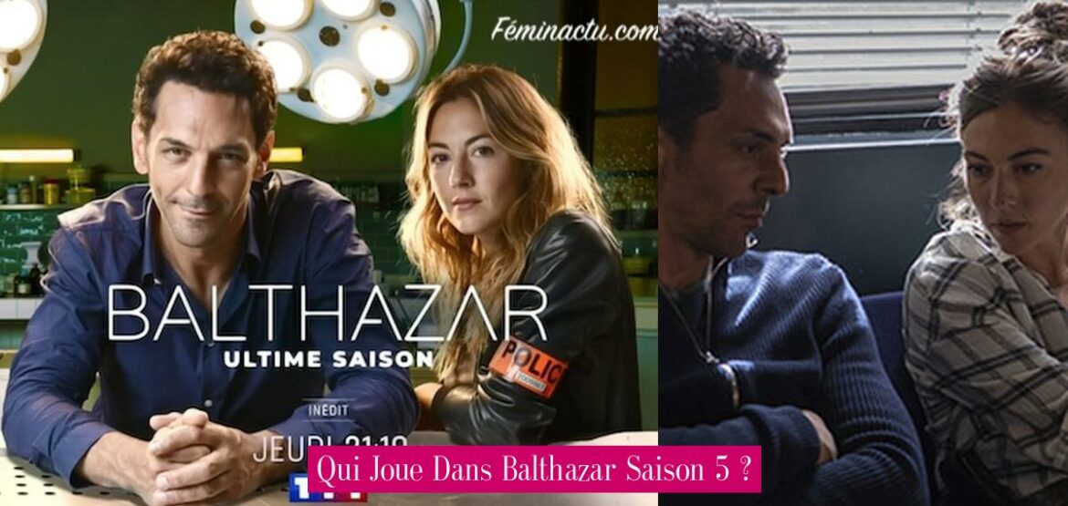 qui-joue-dans-balthazar-saison-5