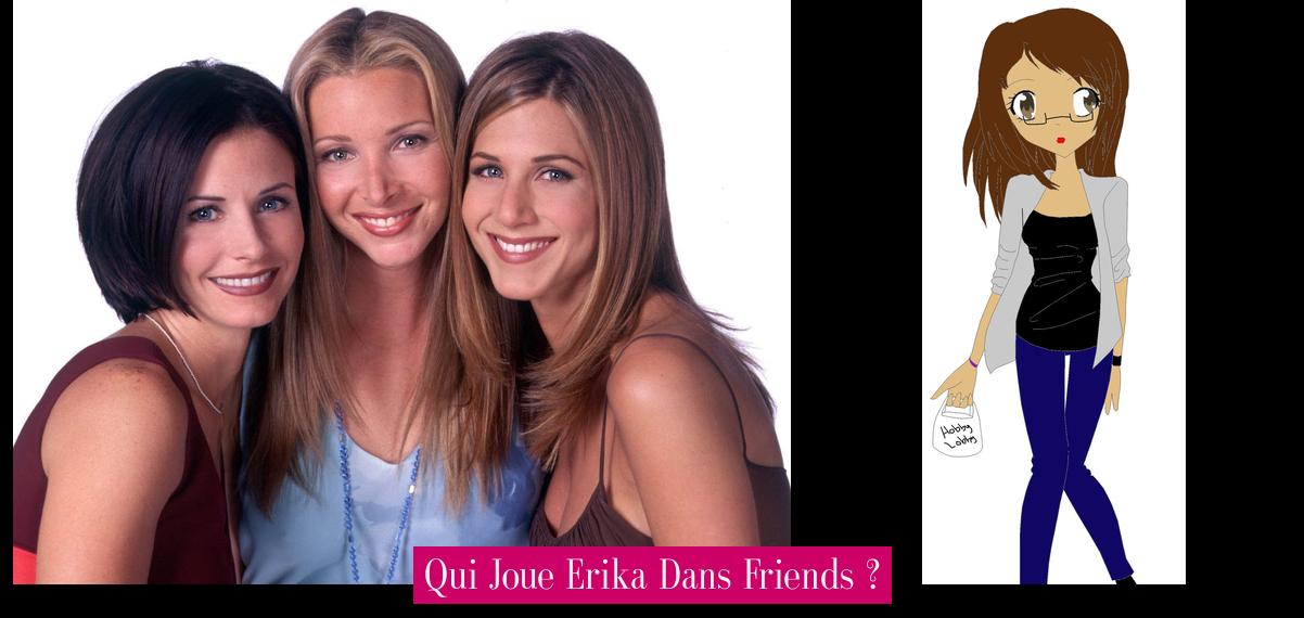 Qui Joue Erika Dans Friends ? - Revue Stars — Nouvelles, exclusivités ...