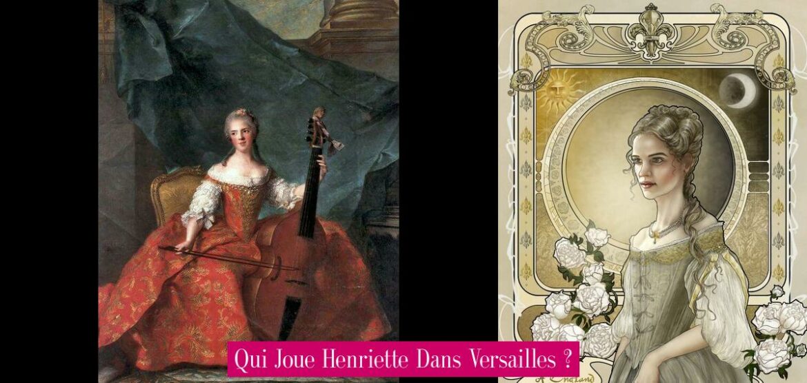 qui-joue-henriette-dans-versailles
