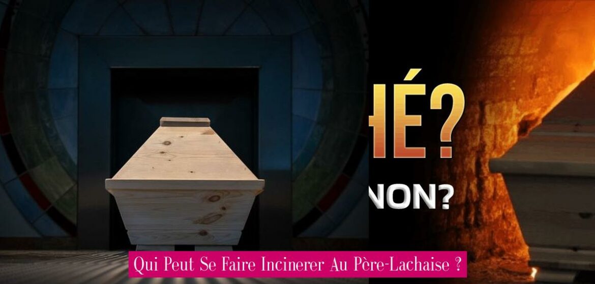 qui-peut-se-faire-incinerer-au-pere-lachaise
