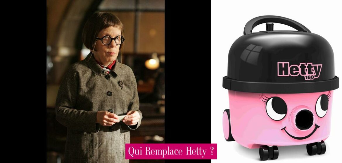 qui-remplace-hetty