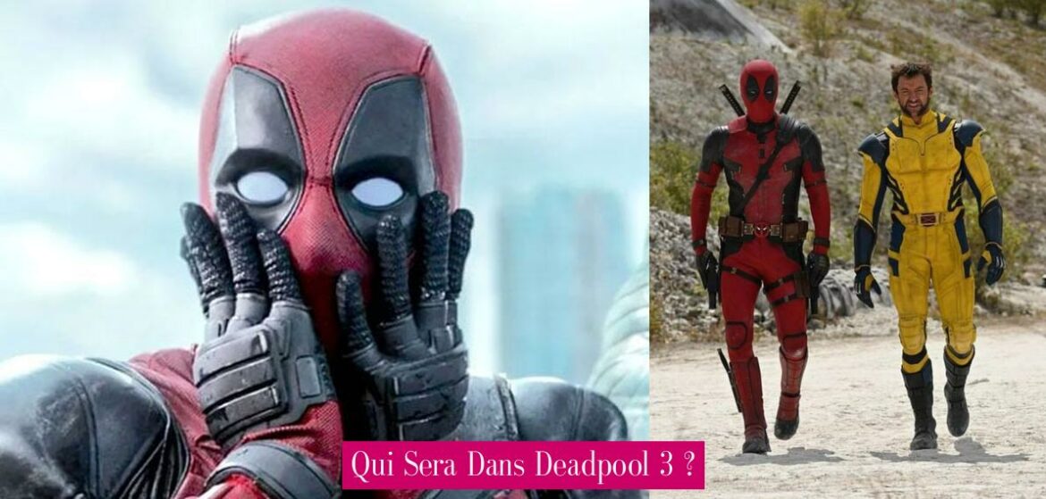 qui-sera-dans-deadpool-3