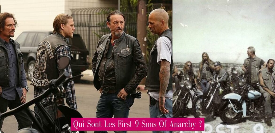 Qui Sont Les First 9 Sons Of Anarchy ? Revue Stars — Nouvelles, exclusivités, interviews