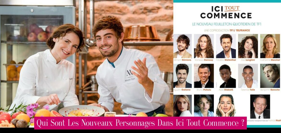 qui-sont-les-nouveaux-personnages-dans-ici-tout-commence