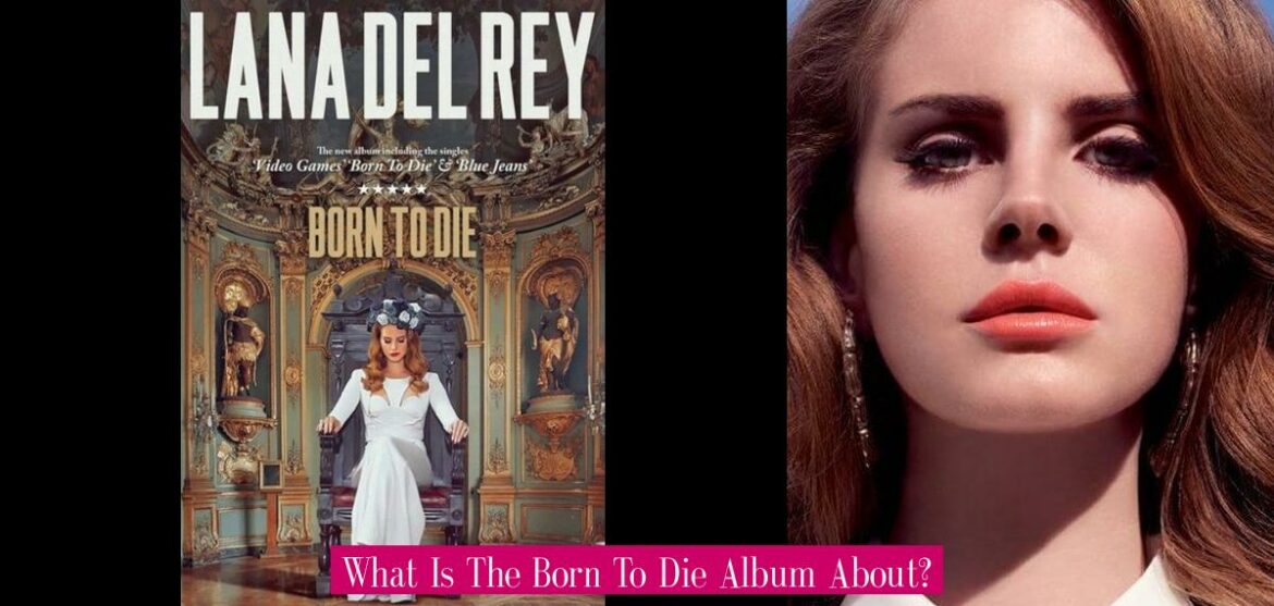 what-is-the-born-to-die-album-about