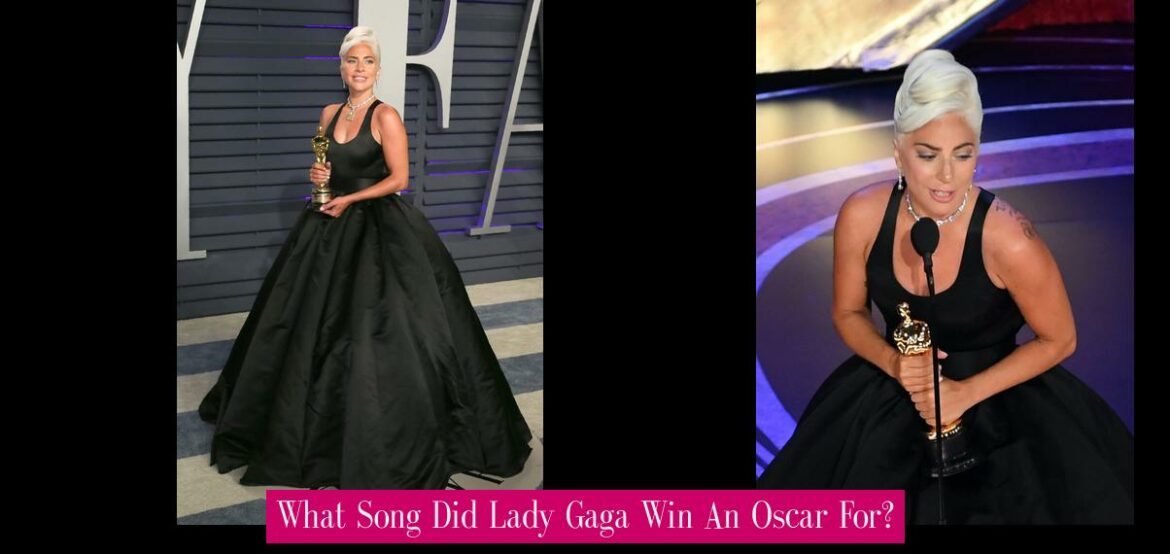 what-song-did-lady-gaga-win-an-oscar-for
