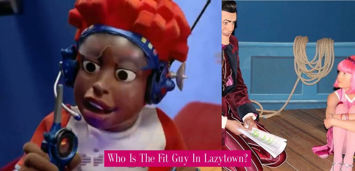 who-is-the-fit-guy-in-lazytown