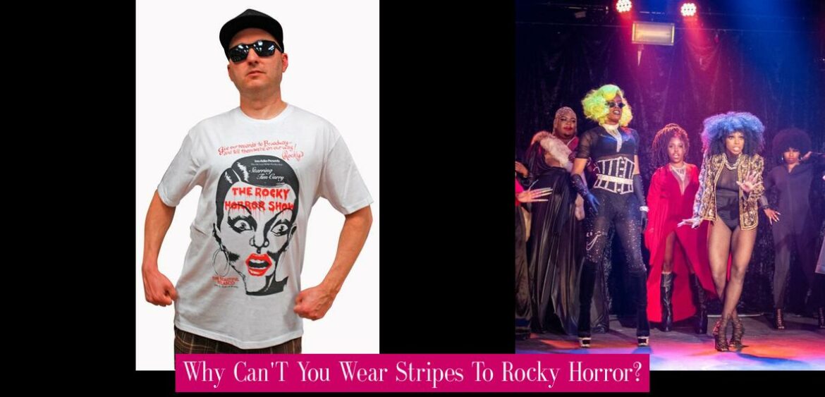 why-can-t-you-wear-stripes-to-rocky-horror
