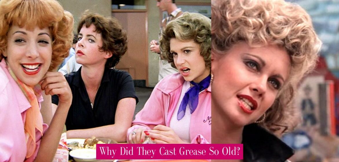 why-did-they-cast-grease-so-old